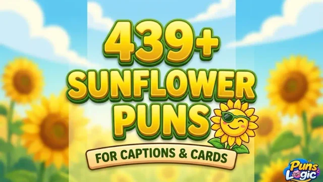 Cheerful winking sunflower mascot and bold 3D typography for 439+ sunflower puns for Puns Logic.